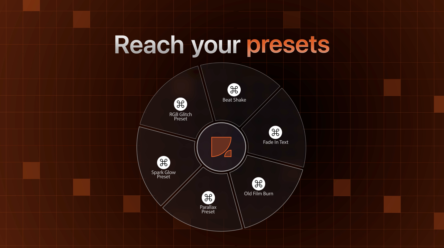 Reach your presets